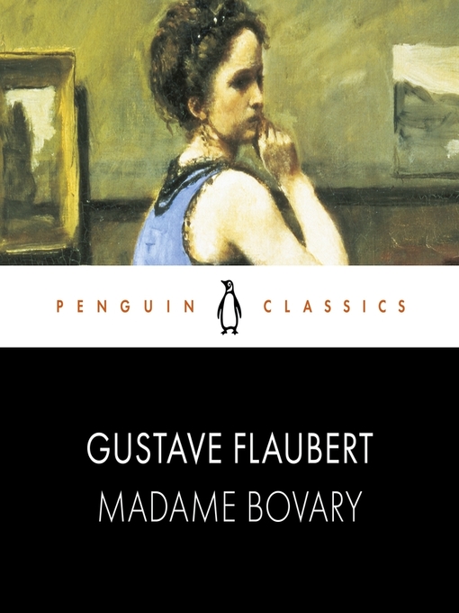 Title details for Madame Bovary: Penguin Classics by Gustave Flaubert - Available